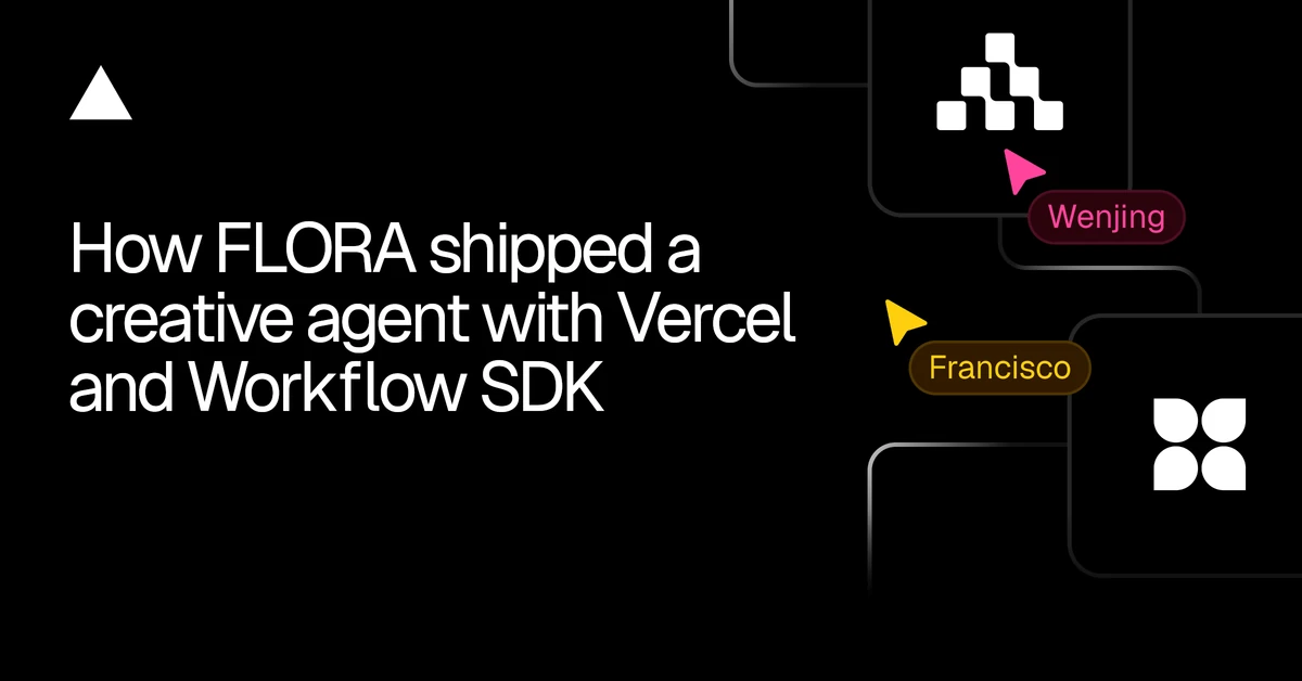 How FLORA shipped a creative agent on Vercel’s AI stack - Vercel