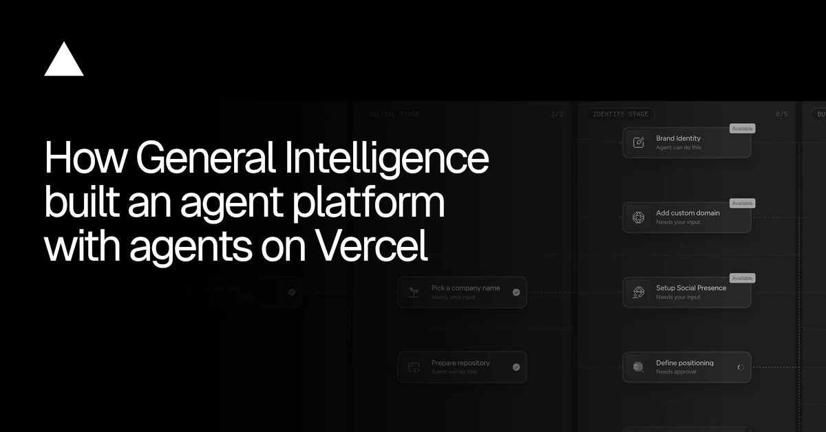 How General Intelligence used agents to build an agent platform on Vercel