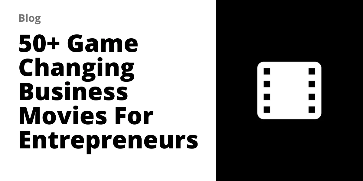 50+ Game Changing Business Movies For Entrepreneurs (2026)