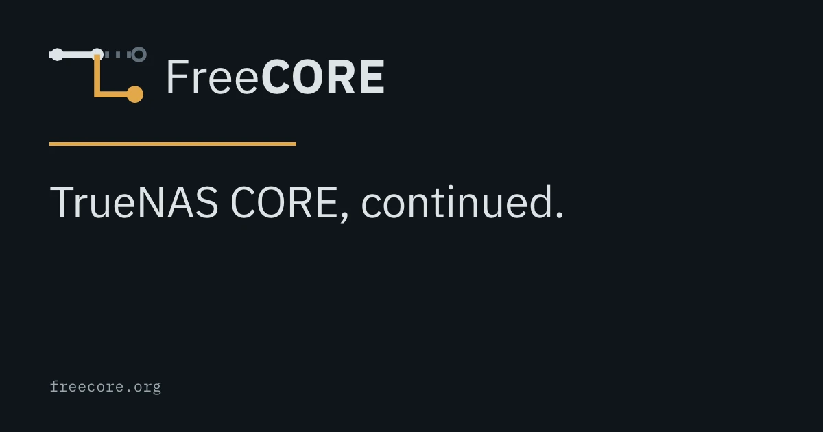 FreeCORE TrueNAS Core – Continued