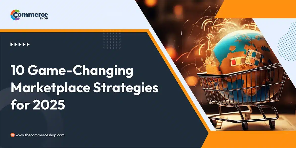Top 10 Game-Changing Marketplace Strategies for 2025