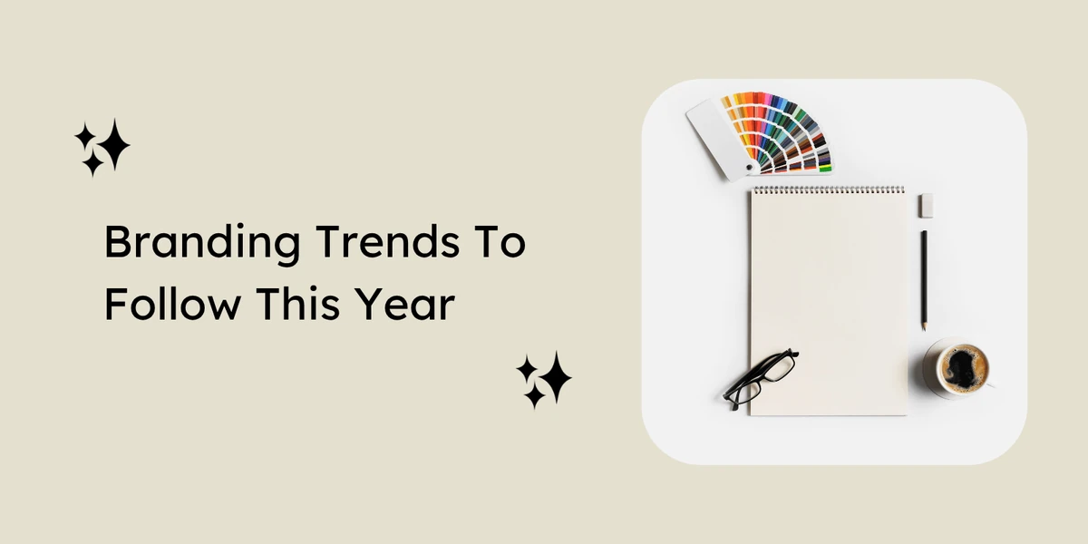 8 Branding Trends We’re Going to See in 2026