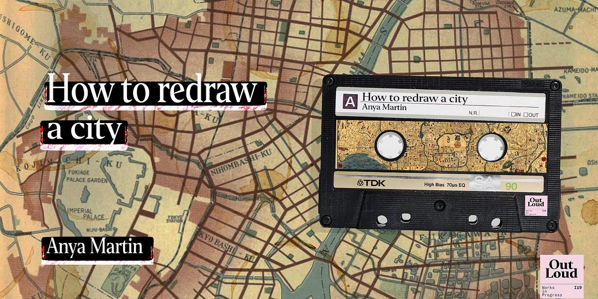 How to redraw a city, Out Loud