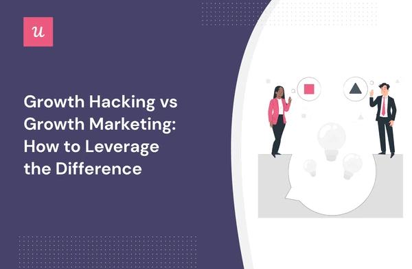 Growth Hacking vs Growth Marketing: How to Leverage the Difference