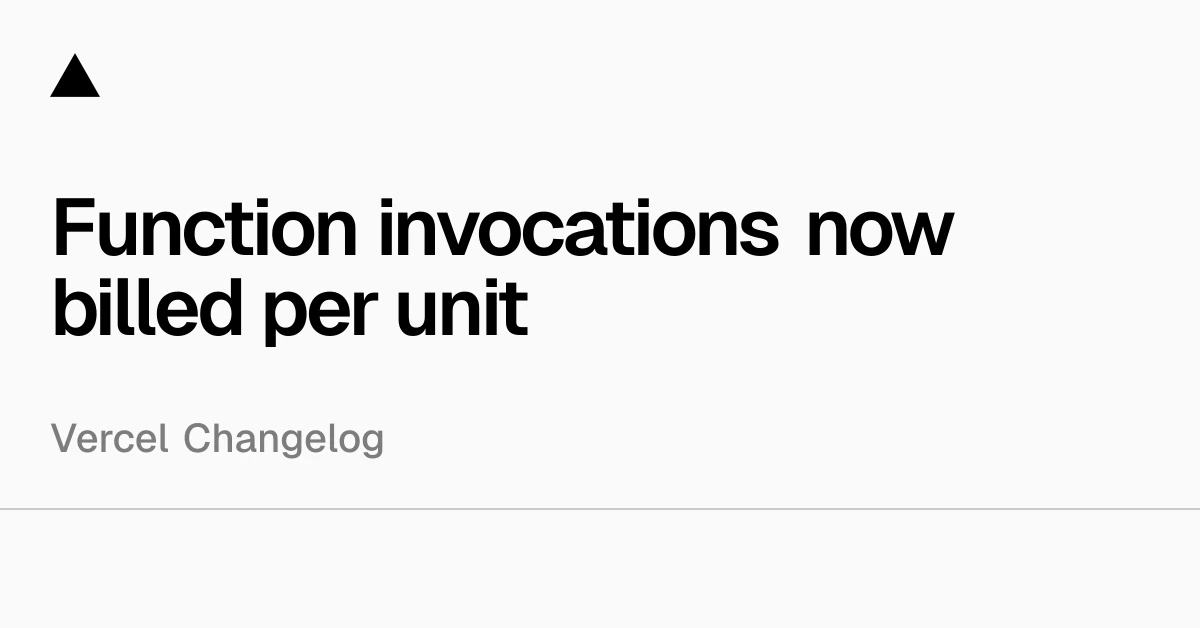 Function invocations now billed per unit