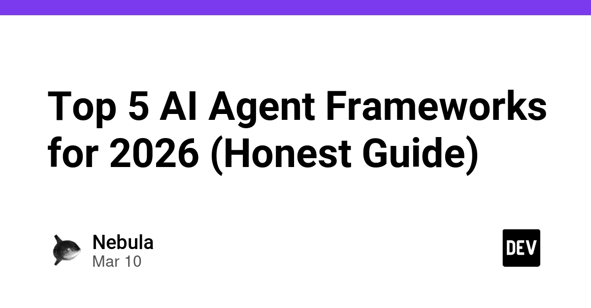 Top 5 AI Agent Frameworks for 2026 (Honest Guide)