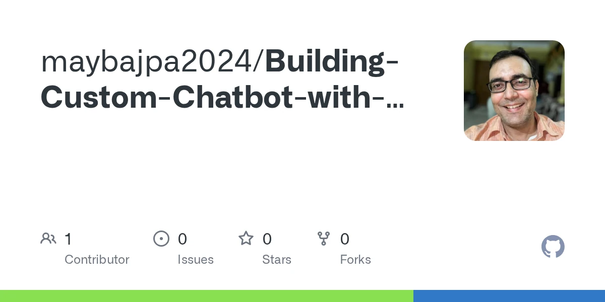 GitHub - maybajpa2024/Building-Custom-Chatbot-with-LLMs