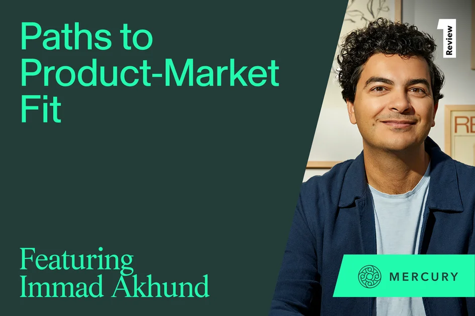 Mercury’s Path to Product-Market Fit — Do the Hard Part First
