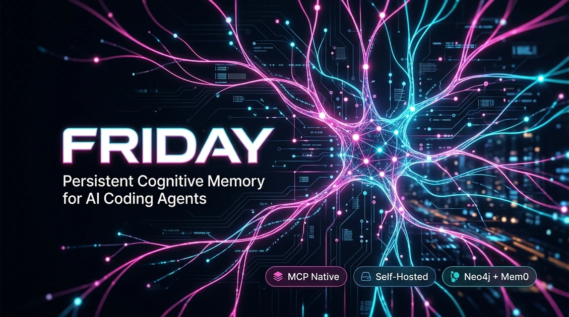 Show HN: Friday – Self-hosted persistent memory for AI coding agents (MCP)