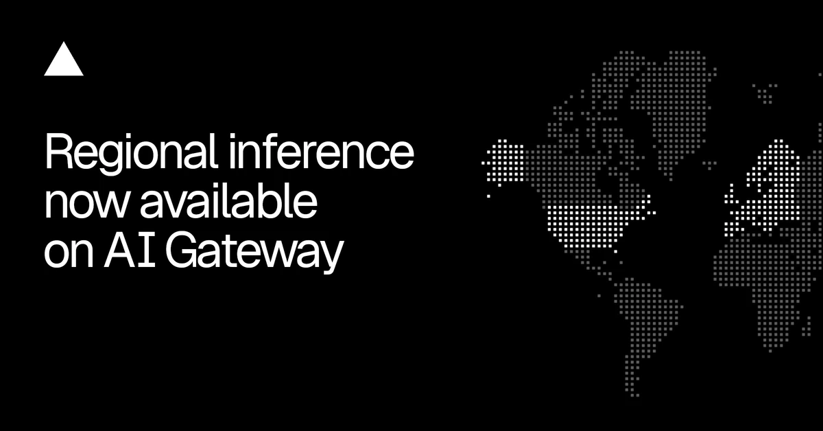 Regional inference now available on AI Gateway
