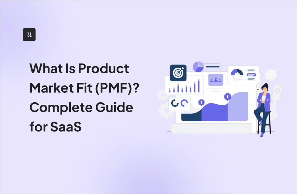 What Is Product Market Fit (PMF)? Complete Guide for SaaS