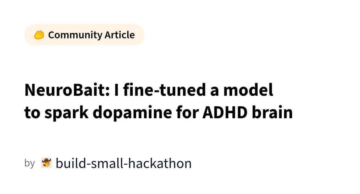 NeuroBait: I fine-tuned a model to spark dopamine for ADHD brain
