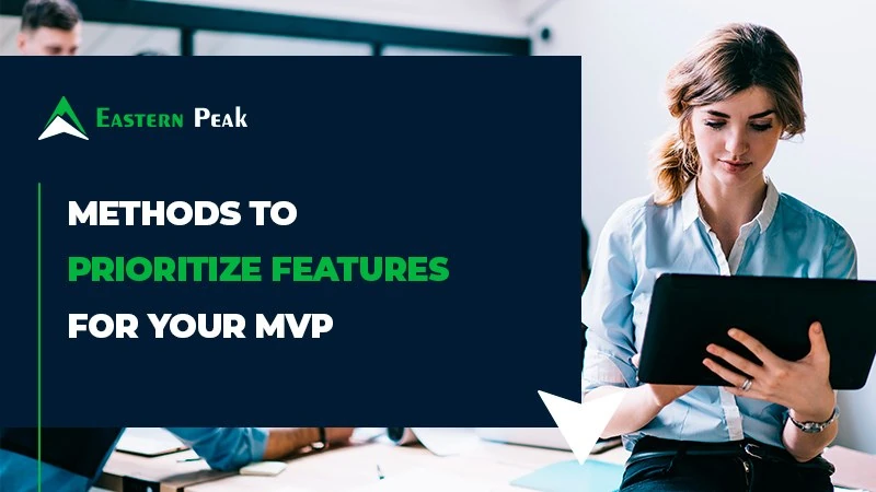 Top 11 Methods to Prioritize Features for Your MVP