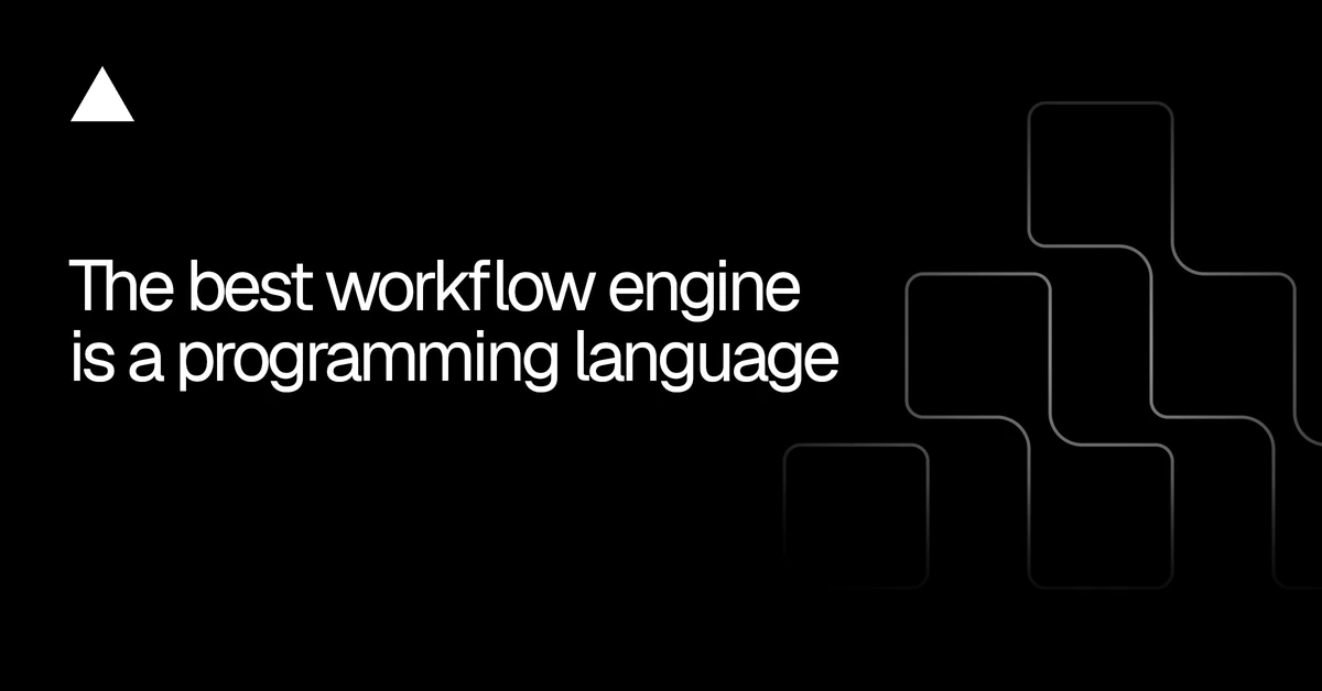 The best workflow engine is a programming language