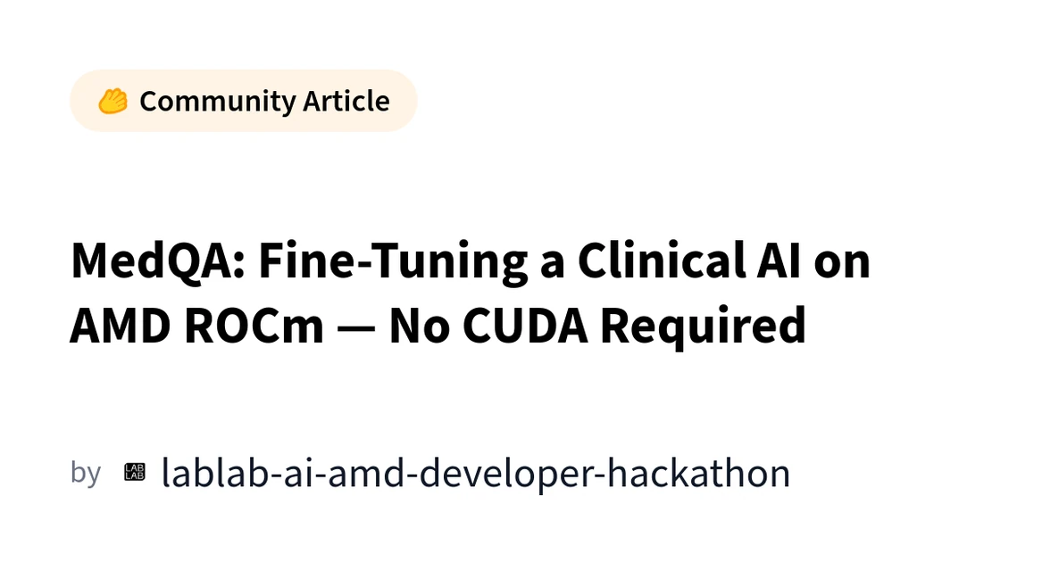 MedQA: Fine-Tuning a Clinical AI on AMD ROCm — No CUDA Required