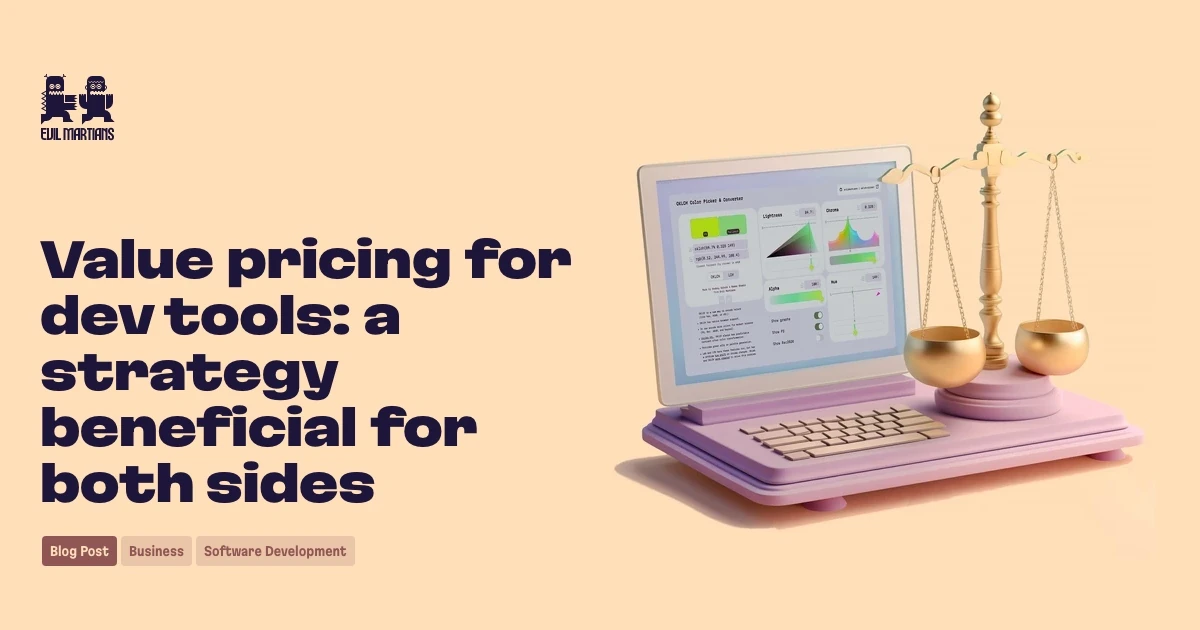 Value pricing for Dev Tools: a strategy beneficial for both sides—Martian Chronicles, Evil Martians’ team blog