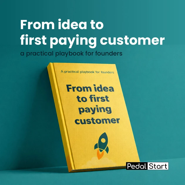 From Idea to First Paying Customer: A Founder Playbook - PedalStart