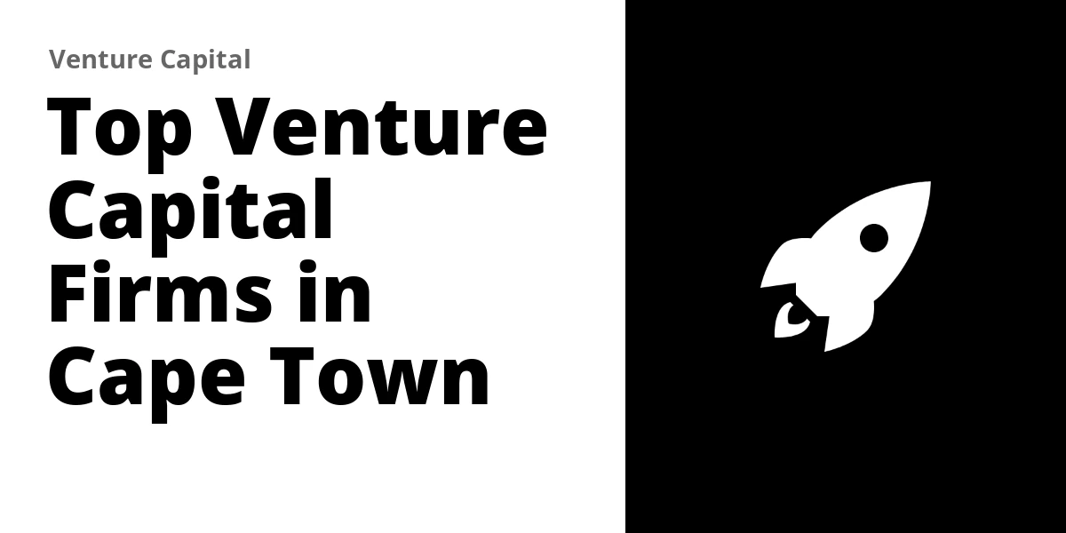 Top 5 Venture Capital Firms in Cape Town (2026)