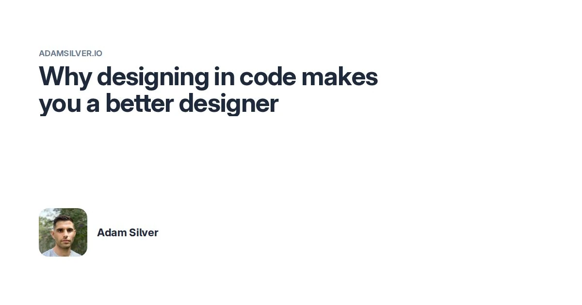 Why designing in code makes you a better designer