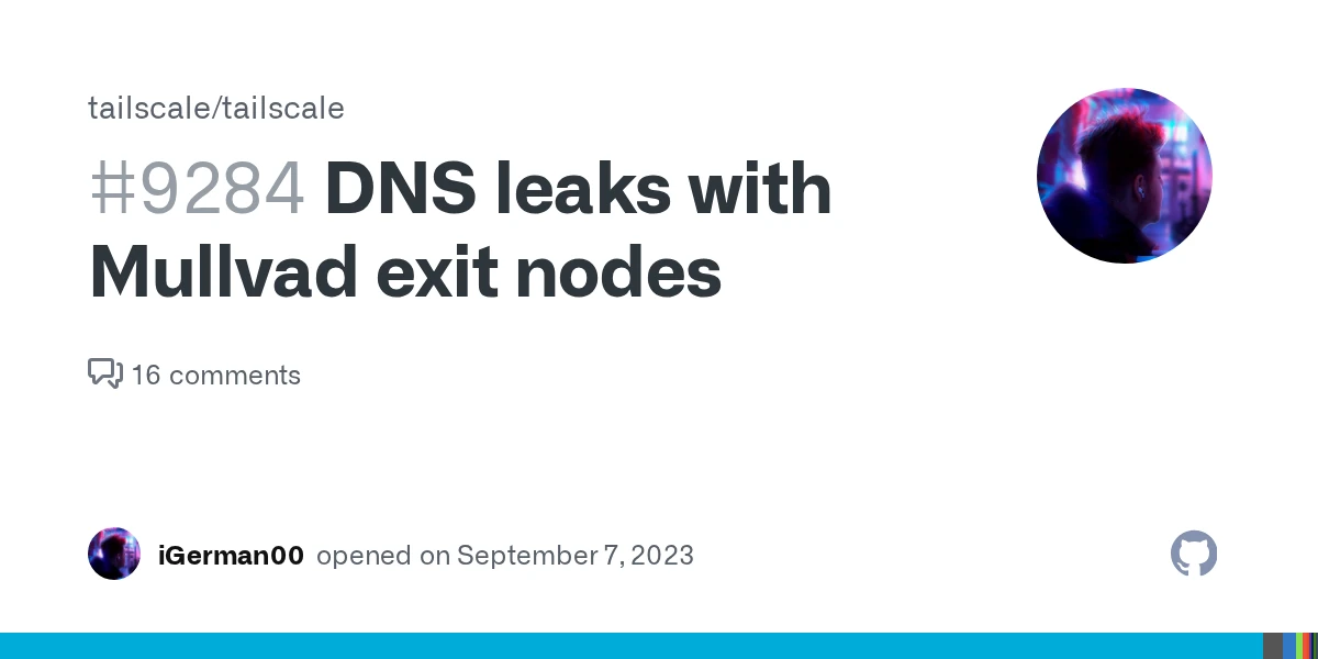 Tailscale with Mullvad leaks your DNS