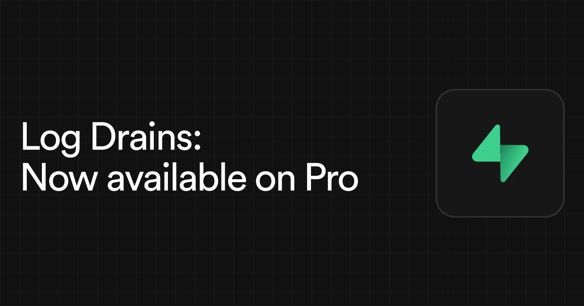 Log Drains: Now available on Pro