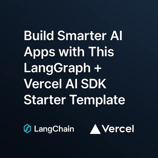 Build Smarter AI Apps with This LangGraph + Vercel AI SDK Starter Template 🚀
