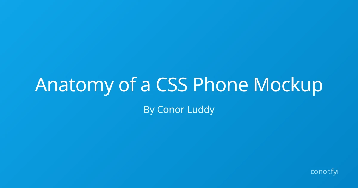 Anatomy of a CSS Phone Mockup