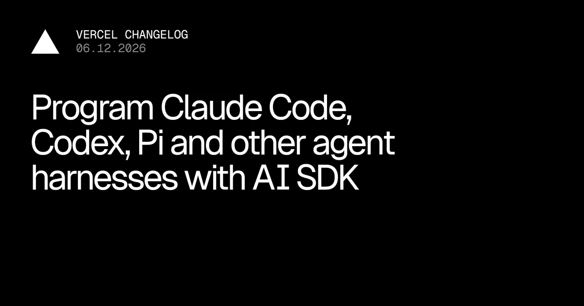 Program Claude Code, Codex, Pi and other agent harnesses with AI SDK