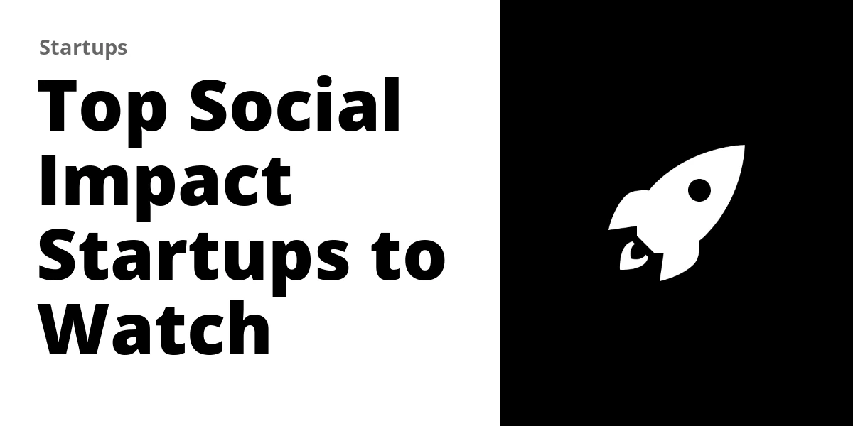 Top 23 Social Impact Startups to Watch in 2026