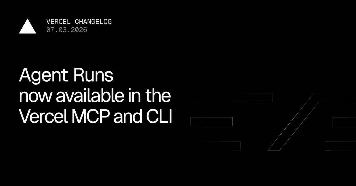 Agent Runs now available in the Vercel MCP and CLI