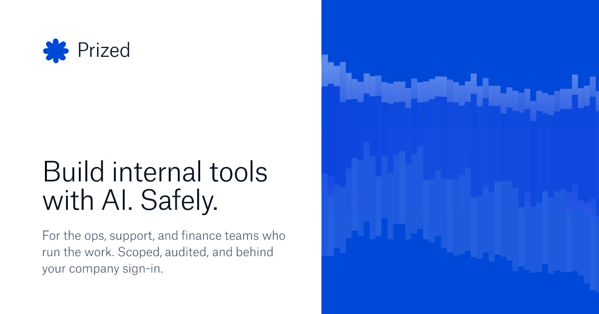 Launch HN: Prized (YC S26) – Let non-engineer staff build secure internal tools